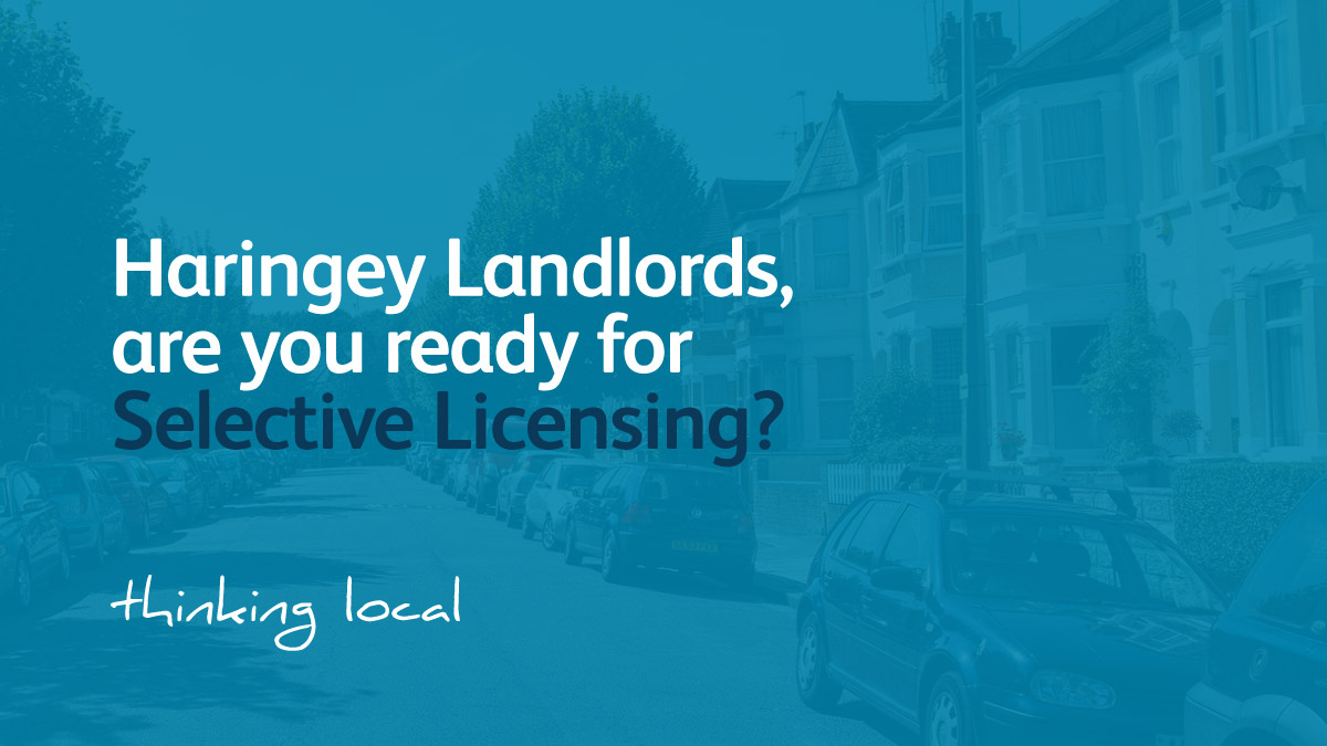 Haringey Landlords, are you ready for Selective Licensing?